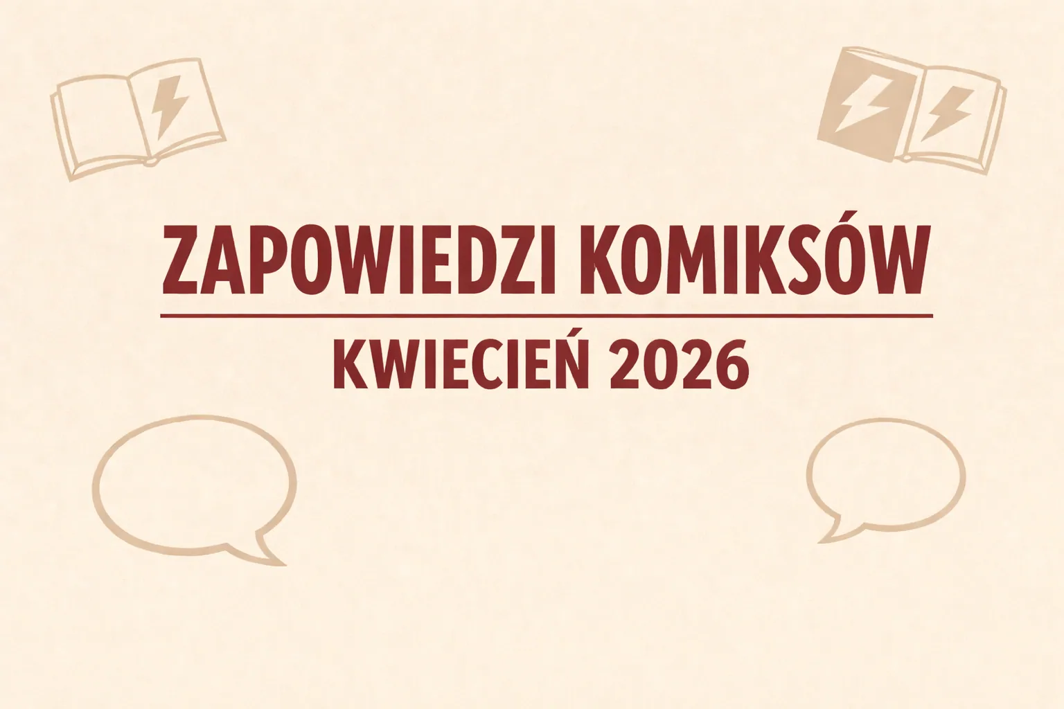 Zapowiedzi komiksów - kwiecień 2026. Zbiorcza lista