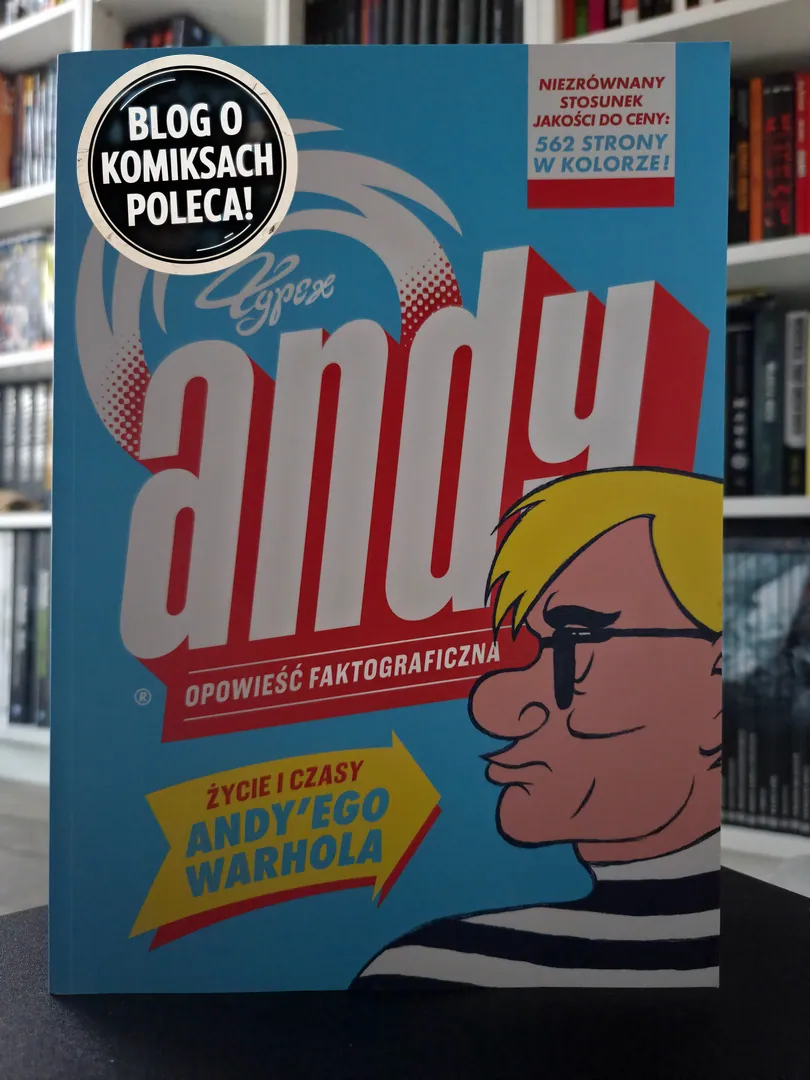 „Andy. Opowieść faktograficzna. Życie i czasy Andy’ego Warhola”. Recenzja komiksu